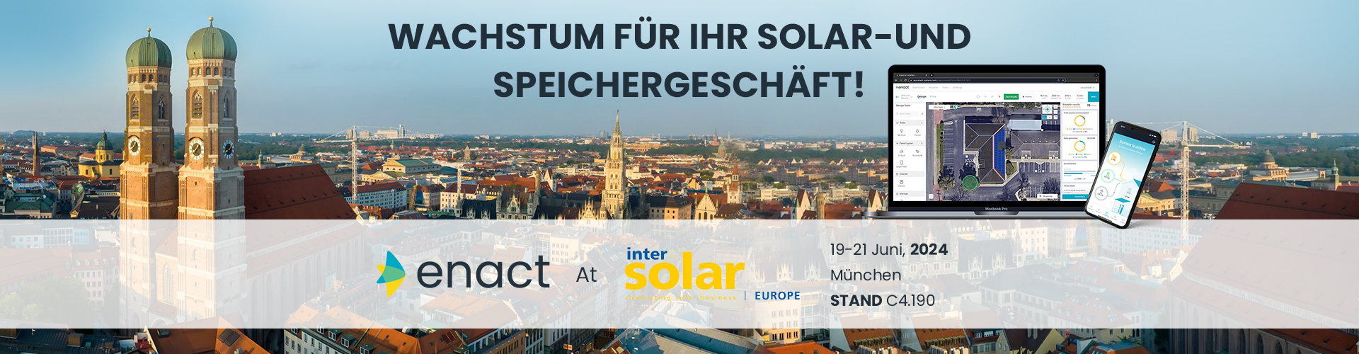Enact will exhibit at Intersolar Europe 2024 from June 19-21, 2024 in Munich, Germany. Scenic image of Munich with a laptop and smartphone shown above the image, both displaying the Enact software platform.