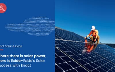 Where there is solar power, there is Exide–Exide’s Solar Success with Enact